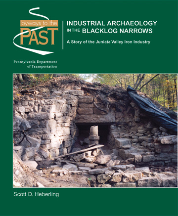 Industrial Archaeology in the Blacklog Narrows: A Story of the Juniata Valley Iron Industry
